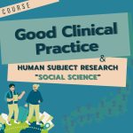 6.Good Clinical Practice + Human Subject Research: Social Science