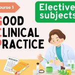 1. Good Clinical Practice (GCP) (Elective subjects)