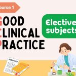 1. Good Clinical Practice (GCP) (Elective subjects)